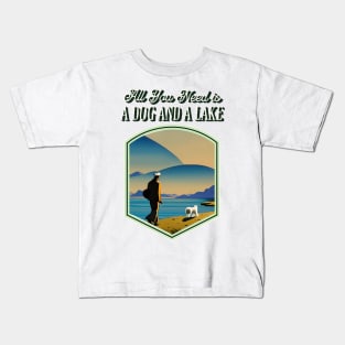 All You Need is a Dog and a Lake Kids T-Shirt